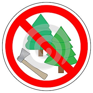 Felling of trees is prohibited. Forbidden sign vector