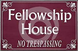 Fellowship House NO TRESPASSING photo