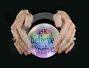 Crystal Ball Encouraging Ask Believe Receive photo