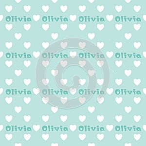 The female name is Olivia. A postcard for Olivia. Seamless repeating pattern with hearts. Congratulations to Olivia