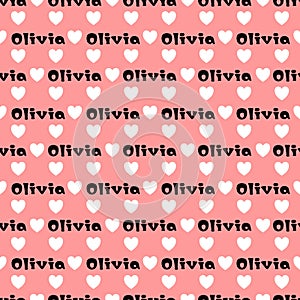 The female name is Olivia. A postcard for Olivia. Seamless repeating pattern with hearts. Congratulations to Olivia. Background