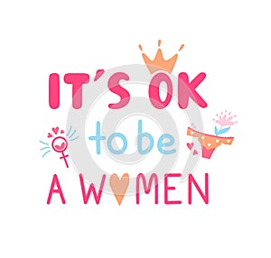 Female period poster. Menstruation lettering phrase, women health supporting. Gynecology healthcare, its okay to be a