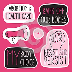 Feminist set of sticks with girl power quote RESIST AND PERSIST, BANS OFF OUR BODIES, MY BODY MY CHOICE, ABORT IS HEALTH