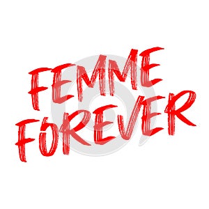 Femme forever. Vector handwritten lettering isolated made in 90\'s style.