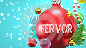 Fervor and Xmas holidays, pictured as abstract Christmas ornament ball with word Fervor to symbolize the connection and importance photo