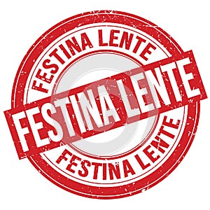 FESTINA LENTE text written on red round stamp sign photo