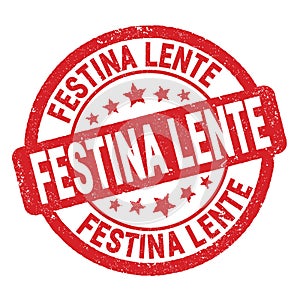 FESTINA LENTE text written on red round stamp sign photo