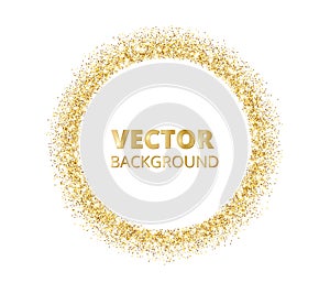 Festive golden sparkle background. Glitter border, spotted circle frame. Vector golden dust isolated on white.