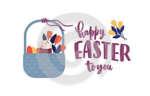 Festive greeting card template with Happy Easter To You wish handwritten with elegant cursive font and basket with