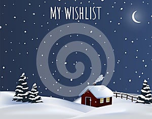 Festive hand drawn Christmas wishlist, night winter countryside background with a red cottage house, chimney smoke and chri