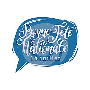 Fete Nationale Francaise, hand lettering in speech bubble. Phrase translated to English French National Day.