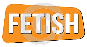 FETISH text on orange trapeze stamp sign