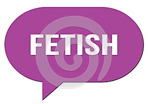 FETISH text written in a violet speech bubble