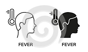 Fever Symptom Line and Silhouette Icon Set. Fever Heat, High Body Temperature Symbol Collection. Flu, Cold Coronavirus