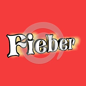 `Fieber` = `Fever` - word, lettering or text as 3D illustration, 3D rendering, computer graphics