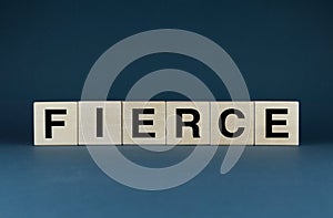 Fierce. Cubes form the word Fierce. The broad concept of the word Fierce