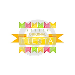 Fiesta logo original design, colorful label with flags and ribbon for a holiday or festival vector Illustration