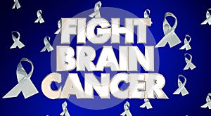 Fight Brain Cancer Disease Ribbons Awareness Campaign