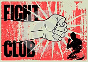 Fight club typographical vintage grunge style poster with hand drawn silhouette of clenched fist. Mixed martial arts concept desig