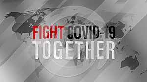 Fight Covid19 Together, the Inspirational positive quote about coronavirus covid-19 pandemic. Video animation for background, bann