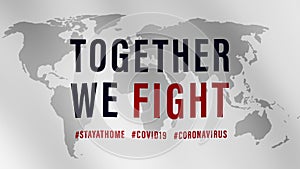 Fight Covid19 Together, the Inspirational positive quote about coronavirus covid-19 pandemic. Video animation for background, bann