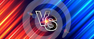 Fight night. Versus battle. Red and blue fast lines versus background with glowing VS sign. Sports, racing, gaming