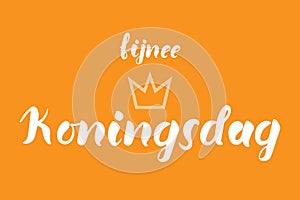 Fijne Koningsdag hand lettering text for Netherlands