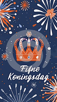 Fijne Koningsdag or Happy King& x27;s Day greeting card for Kingsday celebration in the Netherlands. Orange crown and