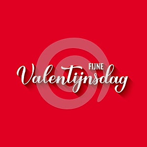 Fijne Valentijnsdag- Happy Valentines Day in Dutch. Calligraphy hand lettering. Vector template for poster, postcard