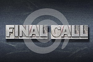 Final call den