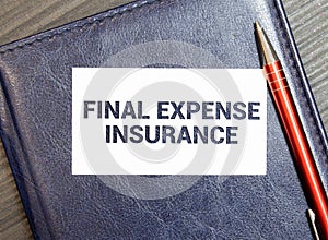 Final Expense Insurance text on sticky notes isolated on office desk