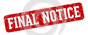 final notice rectangular sign. final notice stamp