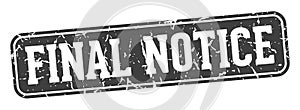 final notice rectangular sign. final notice stamp
