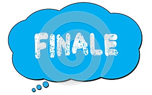 FINALE text written on a blue thought bubble