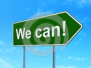 Finance concept: We Can! on road sign background