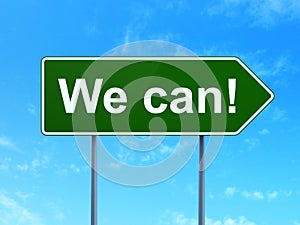 Finance concept: We can! on road sign background