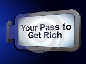 Finance concept: Your Pass to Get Rich on billboard background