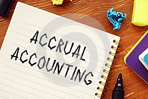 Financial concept about ACCRUAL ACCOUNTING question marks with sign on the sheet