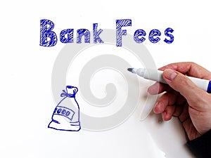 Financial concept about Bank Fees with sign on the page