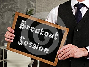 Financial concept about Breakout Session with phrase on the sheet