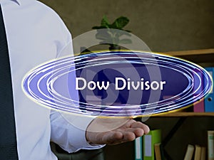 Financial concept about Dow Divisor with inscription on the page