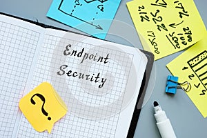 Financial concept about Endpoint Security with phrase on the sheet