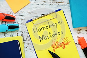 Financial concept about Homebuyer Mistakes with sign on the page