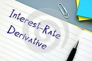 Financial concept about Interest-Rate Derivative with phrase on the piece of paper photo