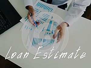 Financial concept about Loan Estimate with sign on the piece of paper