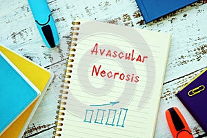 Financial concept meaning Avascular Necrosis with sign on the piece of paper