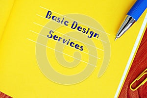 Financial concept meaning Basic Design Services with phrase on the piece of paper