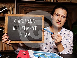 Financial concept meaning CASH AND RETIREMENT PLAN with sign on the chalkboard