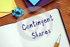 Financial concept meaning Contingent Shares with phrase on the piece of paper photo