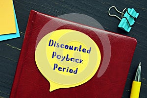 Financial concept meaning Discounted Payback Period with phrase on the sheet